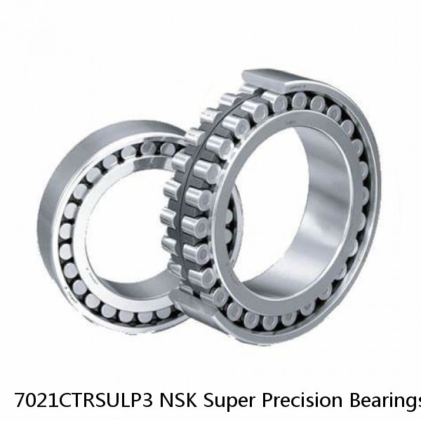 7021CTRSULP3 NSK Super Precision Bearings