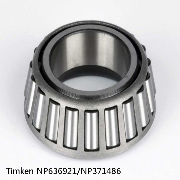 NP636921/NP371486 Timken Tapered Roller Bearings