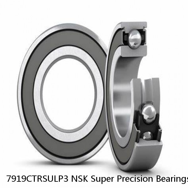 7919CTRSULP3 NSK Super Precision Bearings