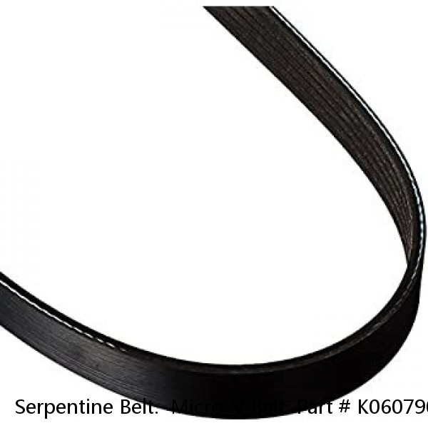 Serpentine Belt.  Micro-V Belt. Part # K060790. NEW.